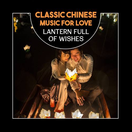 Classic Chinese Music for Love – Latern Full of Wishes
