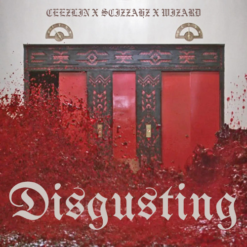 Wizard, Scizzahz, Ceezlin - Disgusting