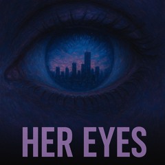 HER EYES