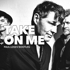 A-ha - Take On Me (Paul Losev Bootleg)