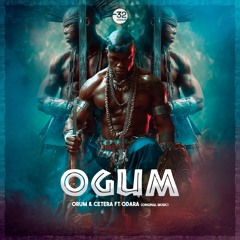 Ogum - Orum & Cetera ft Odara (Original Music)