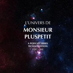 l'univers de monsieur pluspetit pt.1 (techno edition)