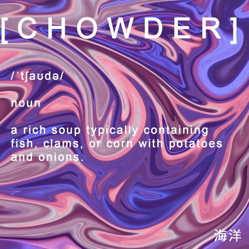Kaiyō - CHOWDER [FREE]