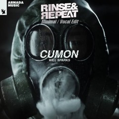 Cumon - Will Sparks (Rinse & Repeat Minimal / Vocal Edit)