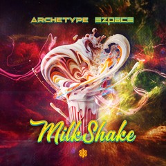 Archetype & Ezpace - Milkshake (Original Mix)