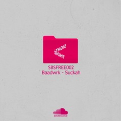 Baadwrk - Suckah [FREE DOWNLOAD]