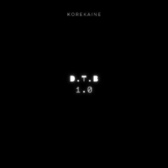 KoreKaine - D.T.B 1.0 (Official Audio)
