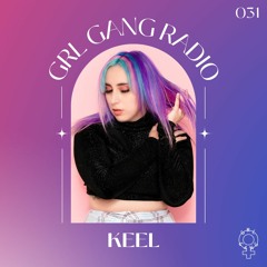GRL GANG RADIO 031: KEEL