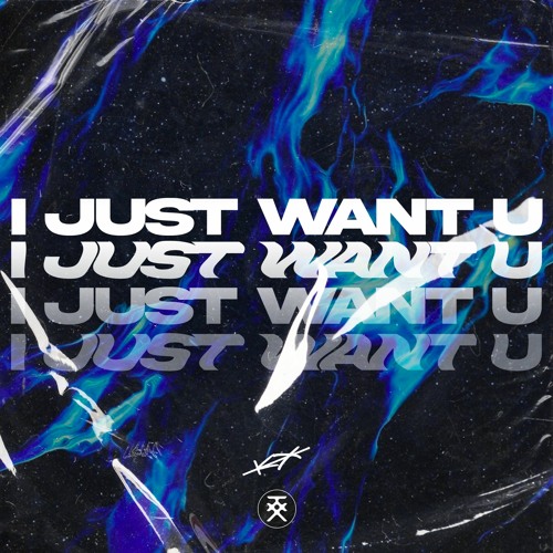 KX - JUST WANT U