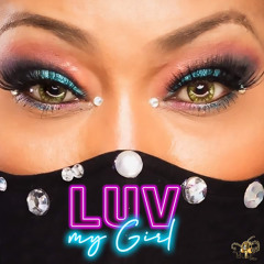 LUV MY GIRL