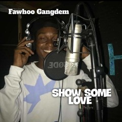 Fawhoo Gangdem - Show Some Love [True Zion Gate Riddim]