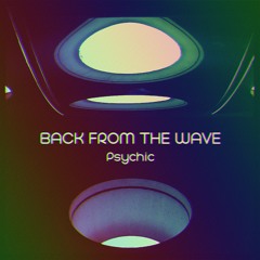 PREMIERE: Back From The Wave - Psychic (David Carretta Remix)