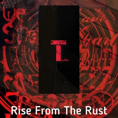 T A D E O - Rise From The Rust