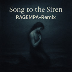Song To The Siren_Ragempa_remix