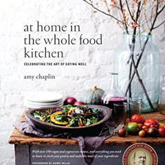 View EBOOK 📝 At Home in the Whole Food Kitchen: Celebrating the Art of Eating Well b