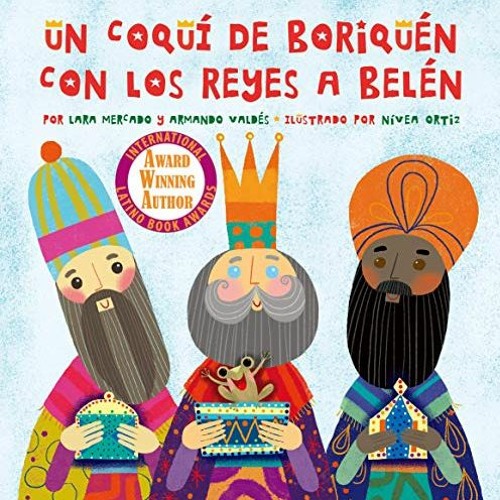 ACCESS [EBOOK EPUB KINDLE PDF] Un Coquí de Boriquén con los Reyes a Belén (Spanish and English ed