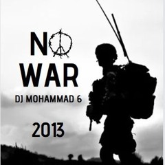 WAR - DJ MOHAMMAD 6 - 2013