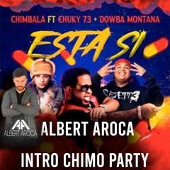 Chimbala, Chucky73 - Esta Sí Esta No (Albert Aroca Intro Party 2021)