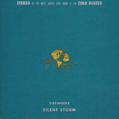 Sixfingerz - Silent Storm (Cold Busted)