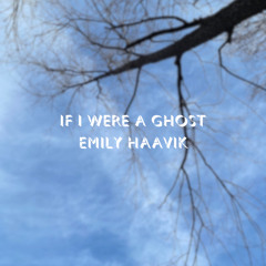 If I Were a Ghost