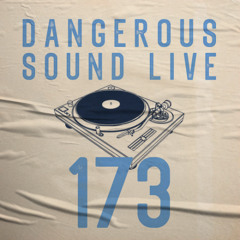 Dangerous Sound Live 173