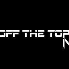 Off The Top Freestyle Ft. FUTUREX prod. breitlingbeats