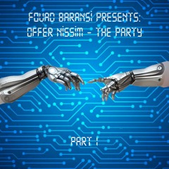 Fouad Baransi Presents: Offer Nissim - The Party Part 1