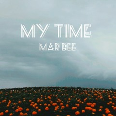 My Time - Mar Bee
