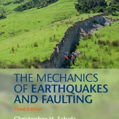 [View] EBOOK 📤 The Mechanics of Earthquakes and Faulting by  Christopher H. Scholz [