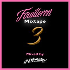 Fouilleren Mixtape 3 mixed by ADVENTUREBOY