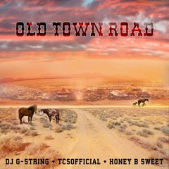 Old Town Road (DJ G-String + TC5OFFICIAL + Honey B Sweet