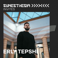 SYNESTHESIA Invites: Erly Tepshi | 015