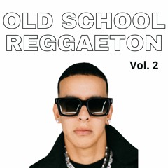 Old School Reggaeton Mix Vol. 2