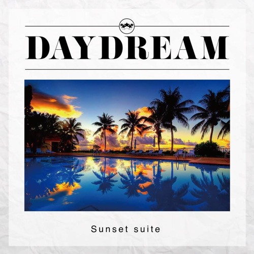 DAYDREAM / SUNSET SUITE (MIXED BY TR)