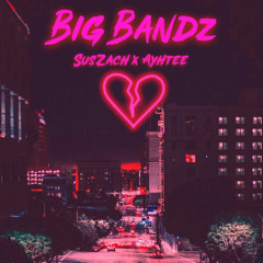 Big Bandz (feat. Ayhtee)