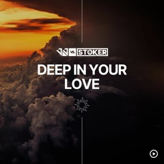 JJ Vs Stoker - Deep In Your Love