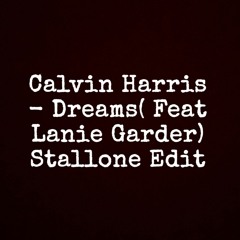 Calvin Harris - Dreams (Stallone Summer Edit Fleetwood Mac Sample)