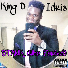 Idris Null - STANK (Who Farted) (feat. King D) [Explicit]