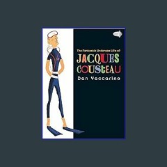 [EBOOK] 📚 The Fantastic Undersea Life of Jacques Cousteau <(DOWNLOAD E.B.O.O.K.^)