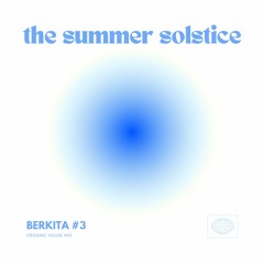 BERKITA #3 - The Summer Solstice - Downtempo mix