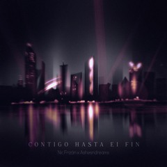 Contigo Hasta El Fin (feat. Ashesndreams)