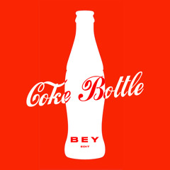 Coke Bottle (BEY Edit)