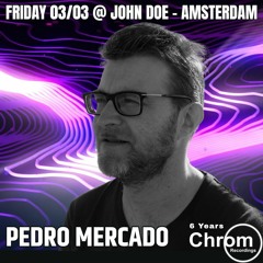 "6 Years Chrom Recordings" : Pedro Mercado (Live Recorded @ UNDRGRND Amsterdam, 03/03/'23)