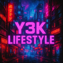 Y3KLIFESTYLE [prod.oddishflp]