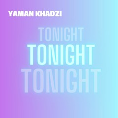 Yaman Khadzi - Tonight