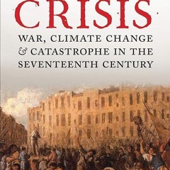 kindle👌 Global Crisis: War, Climate Change, & Catastrophe in the Seventeenth Century