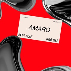T-LABEL | Podcast #181 | Amaro