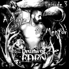🍎 DRUMS OF EDEN #Episode 3 - HelTToN Melo - A Morte Do Mentor, é o fim 🐍