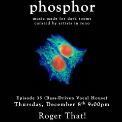 Phosphor EP.35 Roger That! Mix only