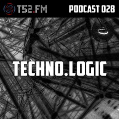 T52.FM Podcast 028 - techno.logic